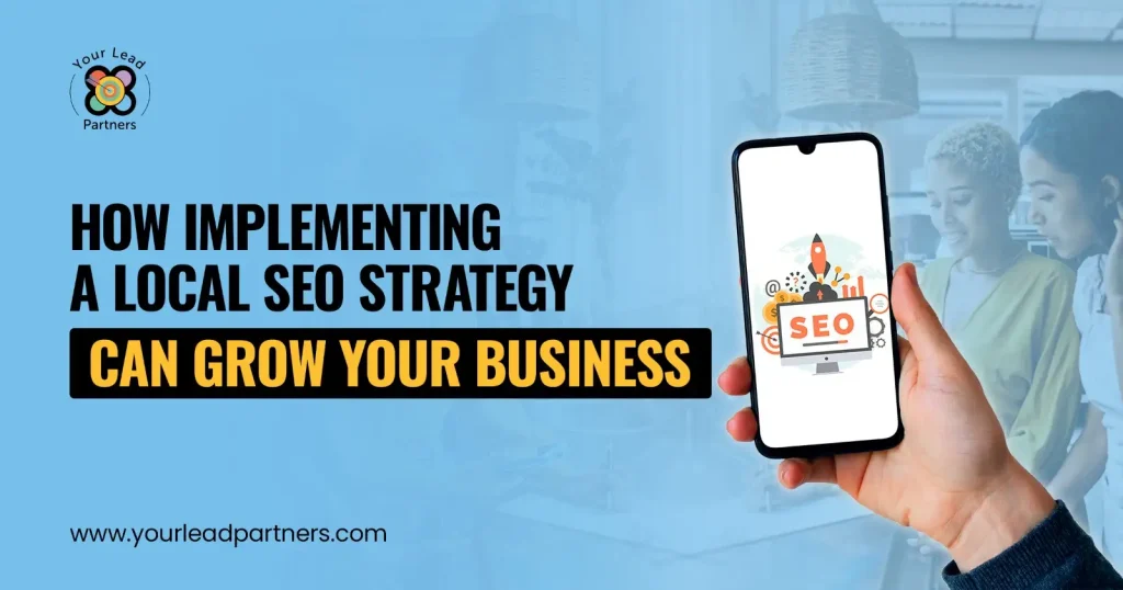 How Implementing a Local SEO Strategy Can Grow Your Business