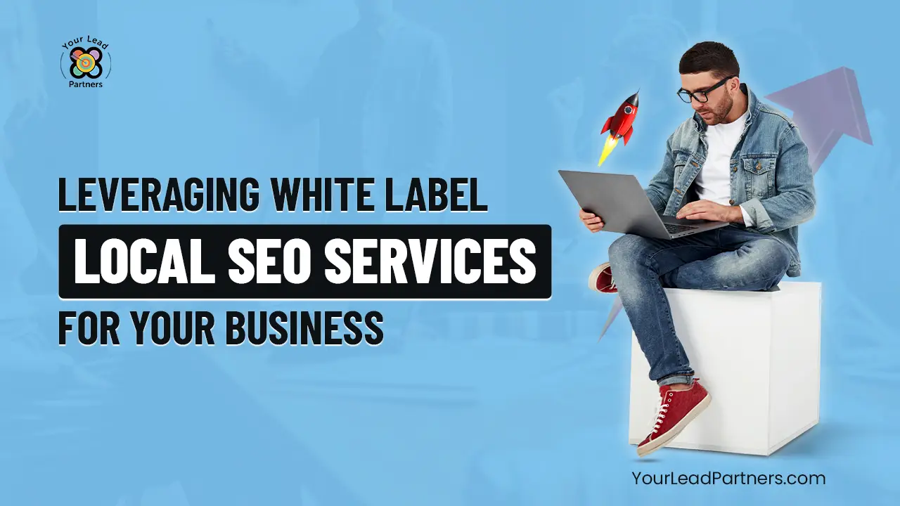 Leveraging White Label Local SEO Services for Your Business